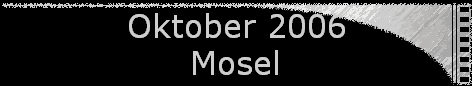 Oktober 2006 
 Mosel